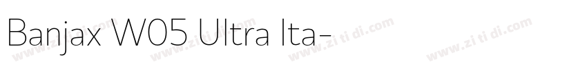 Banjax W05 Ultra Ita字体转换